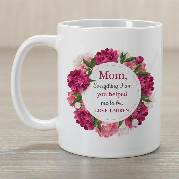 Personalized Mom Everything I am You Helped Me To Be Coffee Mug - Sunny Jar Personalized™