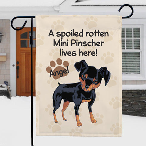 Personalized Mini Pinscher Spoiled Here Garden Flag - Sunny Jar Personalized™