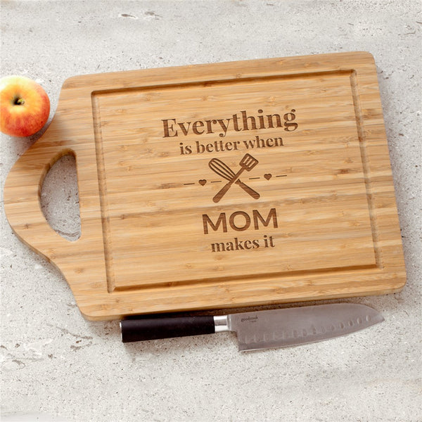 Engraved Everything Is Better When Mom Makes It Cutting Board - Sunny Jar Personalized™